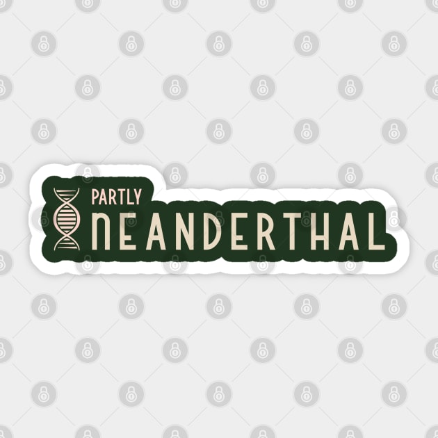 Partly Neanderthal Sticker by High Altitude